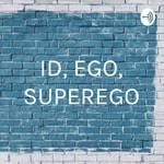 Podcast ID, EGO, SUPEREGO