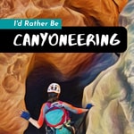 Logo of the podcast I'd Rather Be Canyoneering Podcast I'd Rather Be Canyoneering