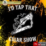 I'd Tap That Cigar Show