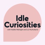 Idle Curiosities Podcast Idle Curiosities