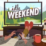 Podcast Idle Weekend