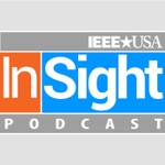 Logo of the podcast IEEE-USA InSight Podcast Podcast IEEE-USA InSight Podcast