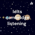 Logo of the podcast Ielts cambridge listening Podcast Ielts cambridge listening