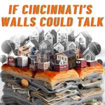 If Cincinnati's Walls Could Talk If Cincinnati's Walls Could Talk