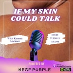 Logo of the podcast If My Skin Could Talk Podcast If My Skin Could Talk