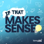 Podcast If That Makes Sense