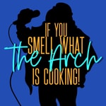 Logo of the podcast If You Smell What The ARCH Is Cookin!! Podcast If You Smell What The ARCH Is Cookin!!