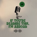 Logo of the podcast If You’re Reading This, I’m Abroad Podcast If You’re Reading This, I’m Abroad