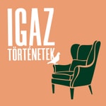 Logo of the podcast Igaz történetek Podcast Igaz történetek