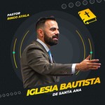 Logo of the podcast Iglesia Bautista de Santa Ana (official) Podcast Iglesia Bautista de Santa Ana (official)