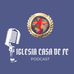 Logo of the podcast Iglesia Casa de Fe Managua, Nicaragua
Podcast Iglesia Casa de Fe Managua, Nicaragua