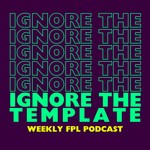 Logo of the podcast Ignore the Template FPL Podcast Podcast Ignore the Template FPL Podcast