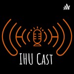 IHU Cast Podcast IHU Cast