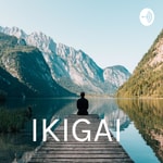 Logo of the podcast IKIGAI Podcast IKIGAI