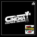 Il Cinema Colpisce Ancora Podcast Il Cinema Colpisce Ancora