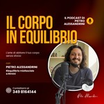 Podcast Il Corpo in Equilibrio con Pietro Alessandrini