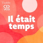 Podcast Il était temps