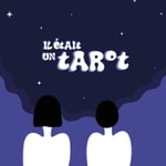 Logo of the podcast Il était un tarot Podcast Il était un tarot
