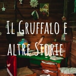 Logo of the podcast Il Gruffalo e altre Storie per Bambini Podcast Il Gruffalo e altre Storie per Bambini