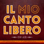 Logo of the podcast Il Mio Canto Libero On Air Podcast Il Mio Canto Libero On Air