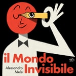 Logo of the podcast Il Mondo Invisibile Podcast Il Mondo Invisibile
