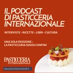 Logo of the podcast Il Podcast di Pasticceria Internazionale Podcast Il Podcast di Pasticceria Internazionale