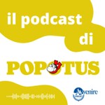 Logo of the podcast Il podcast di Popotus, il giornale d'attualità per bambini di Avvenire Podcast Il podcast di Popotus, il giornale d'attualità per bambini di Avvenire