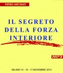 Logo of the podcast IL SEGRETO DELLA FORZA INTERIORE - Convegno di Scienza dello Spirito - Milano, dal 15 al 17 Novembre 2013 Podcast IL SEGRETO DELLA FORZA INTERIORE - Convegno di Scienza dello Spirito - Milano, dal 15 al 17 Novembre 2013
