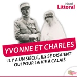 Logo of the podcast Il y a 100 ans, Yvonne Vendroux et Charles de Gaulle se disaient "Oui" pour la vie à Calais Podcast Il y a 100 ans, Yvonne Vendroux et Charles de Gaulle se disaient "Oui" pour la vie à Calais