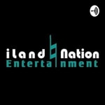 Logo of the podcast Iland Nation Entertianment Podcast Iland Nation Entertianment
