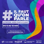 Logo of the podcast #ILFAUTQUONPARLE - Le festival audio pour le Climat organisé par Make Noise Podcast #ILFAUTQUONPARLE - Le festival audio pour le Climat organisé par Make Noise