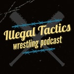 Logo of the podcast Illegal Tactics Wrestling Podcast Podcast Illegal Tactics Wrestling Podcast