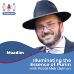 Logo of the podcast Illuminating the Essence of Purim Podcast Illuminating the Essence of Purim