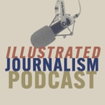 Logo of the podcast Illustrated Journalism Podcast Illustrated Journalism