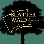 Im Blätterwald – Der Literaturpodcast Podcast Im Blätterwald – Der Literaturpodcast