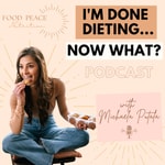 Logo of the podcast I'm Done Dieting, Now What? Podcast I'm Done Dieting, Now What?