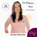 Logo of the podcast Im Elternflow mit High Needs - ein Podcast für Eltern von High Need Kindern: hochsensibel, hochbegabt, hochsensitiv Podcast Im Elternflow mit High Needs - ein Podcast für Eltern von High Need Kindern: hochsensibel, hochbegabt, hochsensitiv