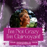 Logo of the podcast I'm Not Crazy I'm Clairvoyant! Podcast I'm Not Crazy I'm Clairvoyant!