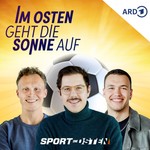 Logo of the podcast Im Osten geht die Sonne auf – der Fußballpodcast von Sport im Osten Podcast Im Osten geht die Sonne auf – der Fußballpodcast von Sport im Osten