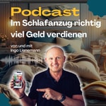 Im Schlafanzug richtig viel Geld verdienen Podcast Im Schlafanzug richtig viel Geld verdienen