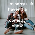 Logo of the podcast I'm sorry I haven't a clue comedy show Podcast I'm sorry I haven't a clue comedy show