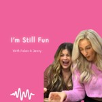 I'm Still Fun with Falen & Jenny Podcast I'm Still Fun with Falen & Jenny