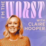 Logo of the podcast I'm The Worst with Claire Hooper Podcast I'm The Worst with Claire Hooper