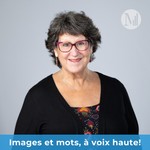 Logo of the podcast Images et mots, à voix haute! Podcast Images et mots, à voix haute!