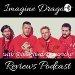 Logo of the podcast Imagine Dragons Reviews
Podcast Imagine Dragons Reviews