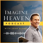 Logo of the podcast Imagine Heaven Podcast with John Burke Logo of the podcast Imagine Heaven Podcast with John Burke