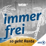 Logo of the podcast "immer frei – so geht Rente" | WDR Podcast "immer frei – so geht Rente" | WDR