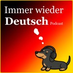 Logo of the podcast Immer wieder Deutsch | Learn German (B1 - C1 Intermediate) Podcast Immer wieder Deutsch | Learn German (B1 - C1 Intermediate)