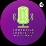 Podcast Immersive Chemistry Podcast