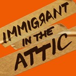 Logo of the podcast Immigrant in the Attic Podcast Immigrant in the Attic